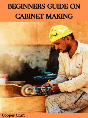 cover image of BEGINNERS GUIDE ON CABINET MAKING